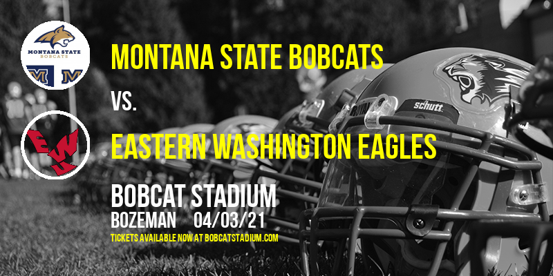 Montana State Bobcats vs. Eastern Washington Eagles at Bobcat Stadium