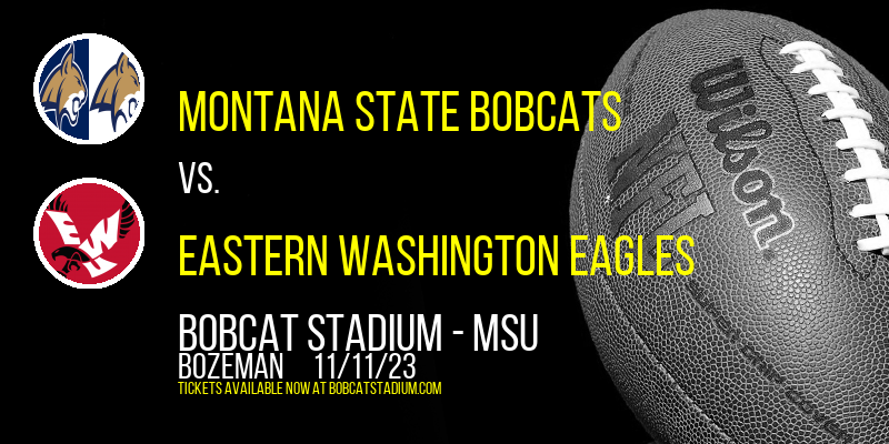 Montana State Bobcats vs. Eastern Washington Eagles at Bobcat Stadium