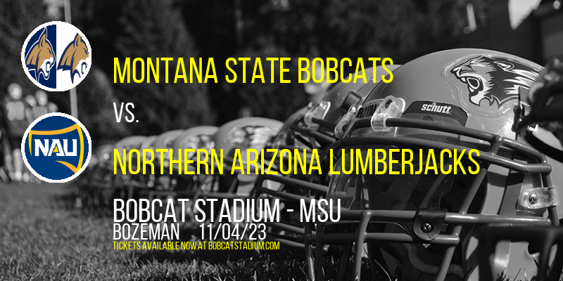 Montana State Bobcats vs. Northern Arizona Lumberjacks at Bobcat Stadium