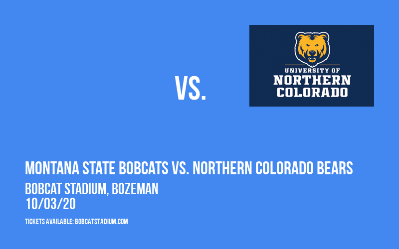 Montana State Bobcats vs. Northern Colorado Bears at Bobcat Stadium