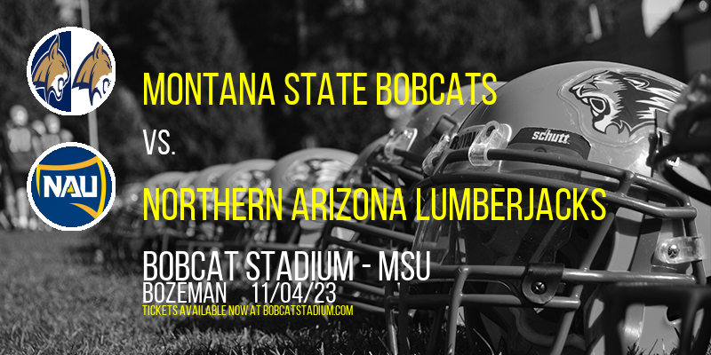 Montana State Bobcats vs. Northern Arizona Lumberjacks at Bobcat Stadium tickets Montana State Bobcats vs. Northern Arizona Lumberjacks at Bobcat Stadium
