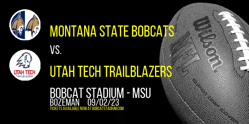 Montana State Bobcats vs. Utah Tech Trailblazers at Bobcat Stadium tickets Montana State Bobcats vs. Utah Tech Trailblazers at Bobcat Stadium